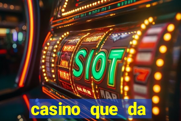 casino que da dinheiro no cadastro