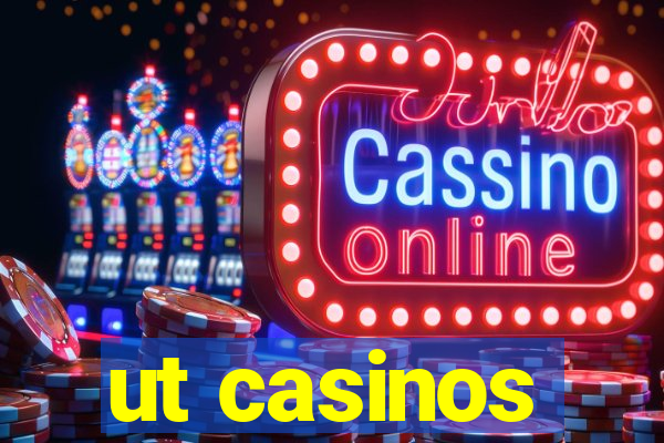 ut casinos