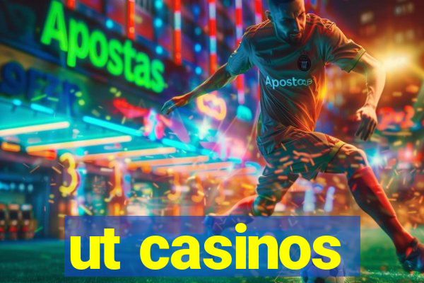 ut casinos