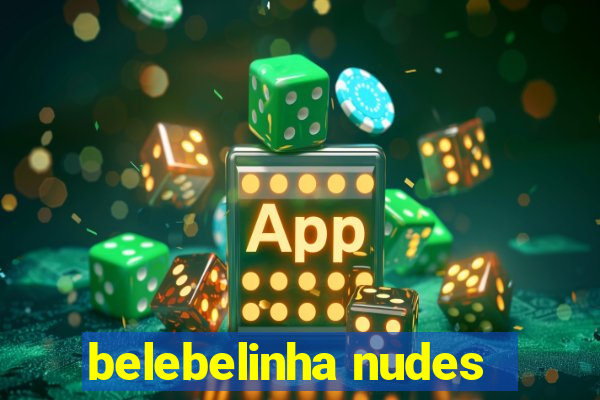 belebelinha nudes