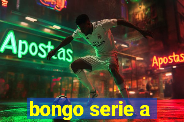 bongo serie a