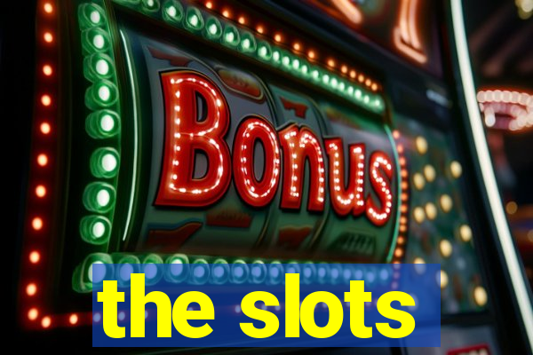 the slots