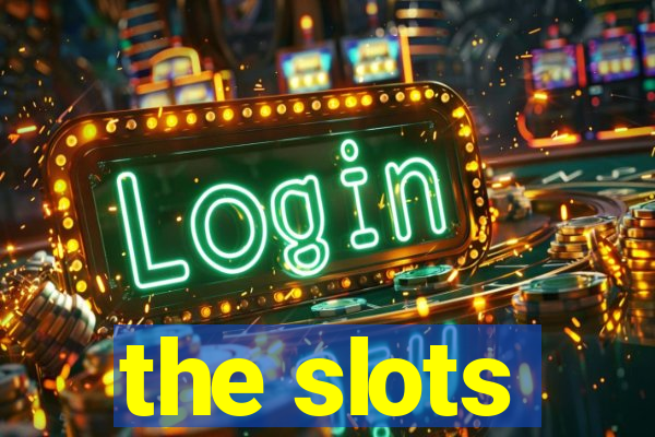 the slots