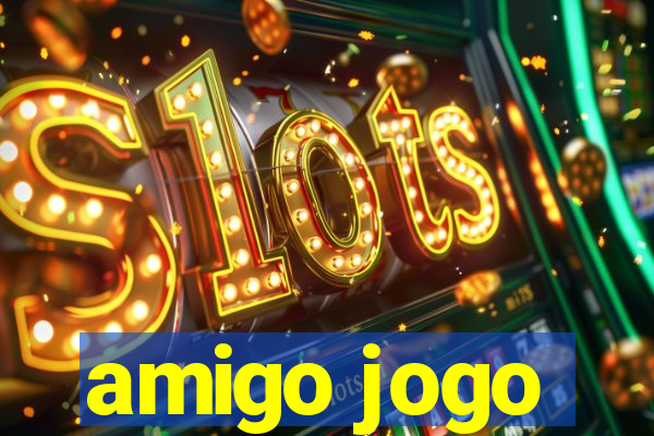 amigo jogo