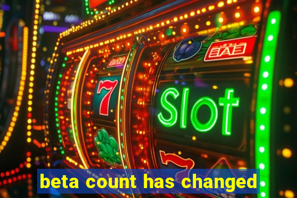 beta count has changed