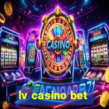 lv casino bet