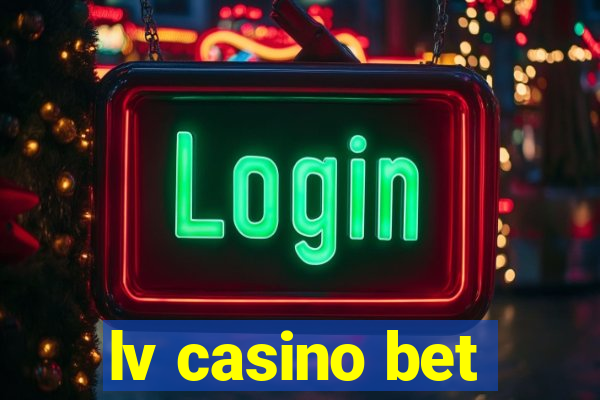 lv casino bet