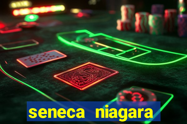 seneca niagara casino ny