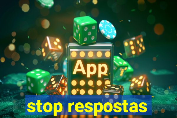 stop respostas