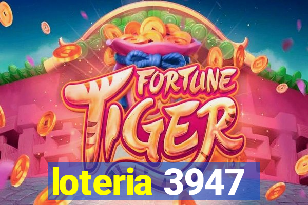 loteria 3947