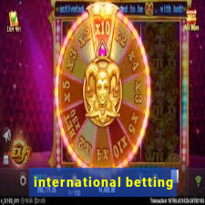 international betting