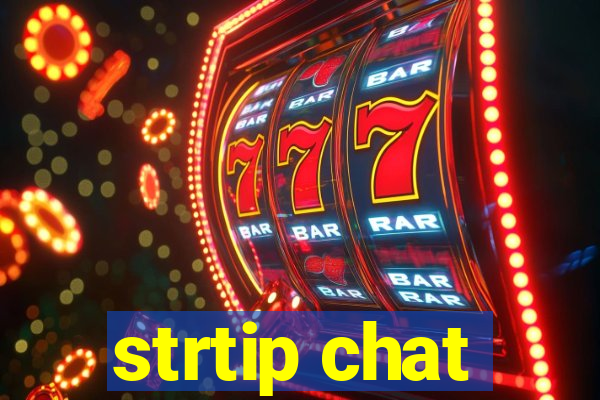 strtip chat