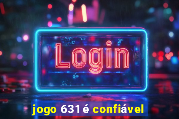 jogo 631 é confiável