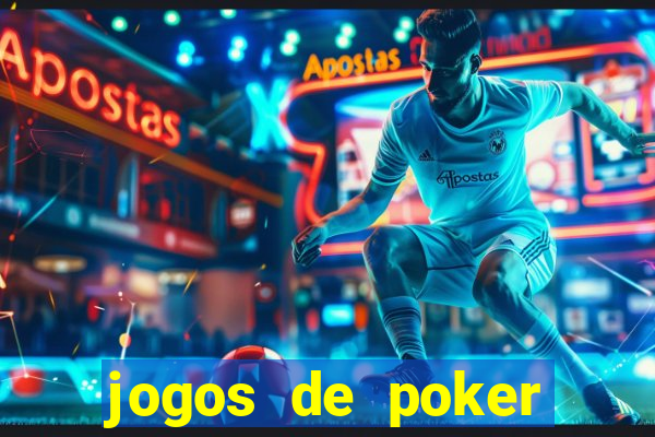 jogos de poker valendo dinheiro