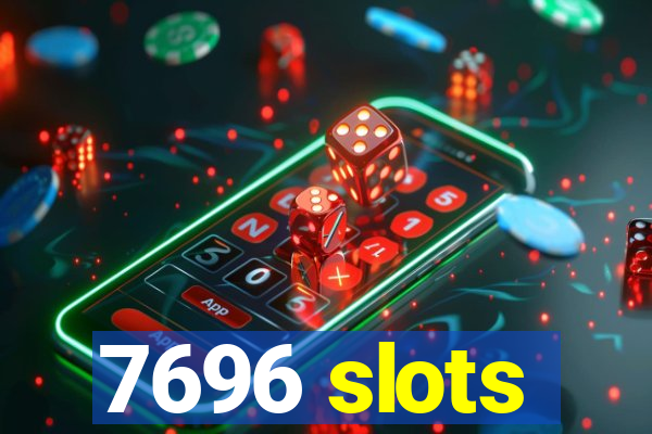 7696 slots