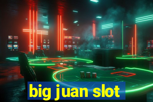 big juan slot