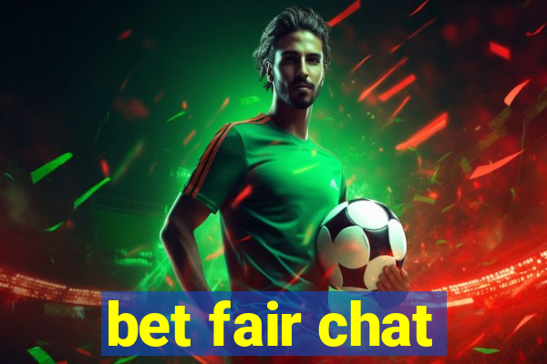 bet fair chat