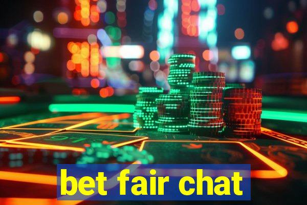 bet fair chat