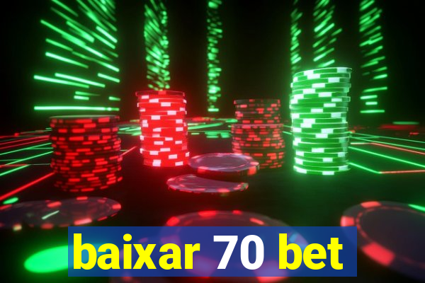 baixar 70 bet