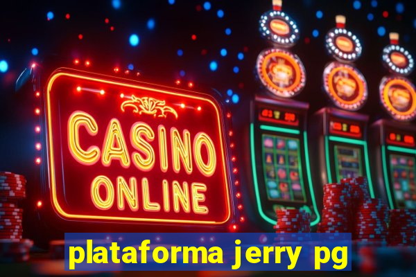 plataforma jerry pg