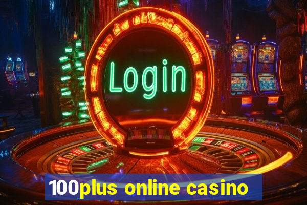 100plus online casino