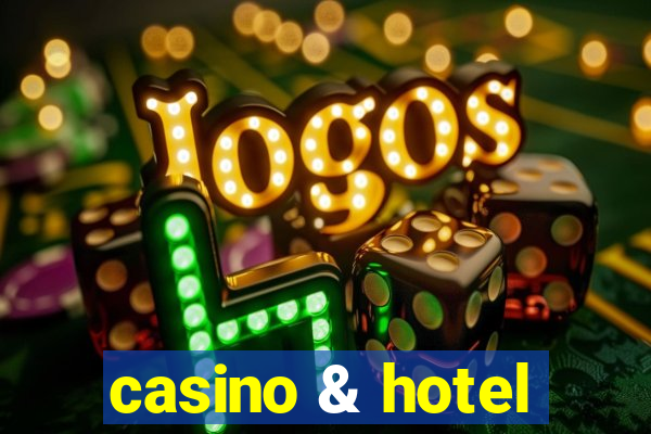 casino & hotel