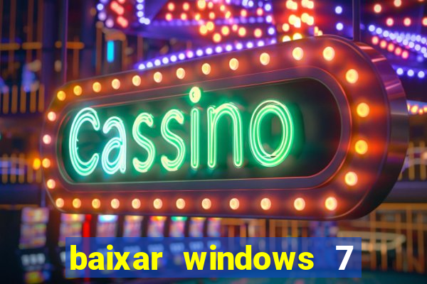 baixar windows 7 ultimate 64 bits com todos os drivers