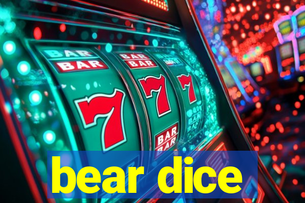 bear dice