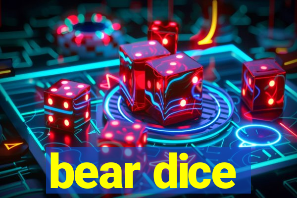 bear dice