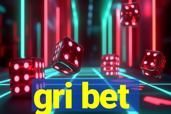 gri bet