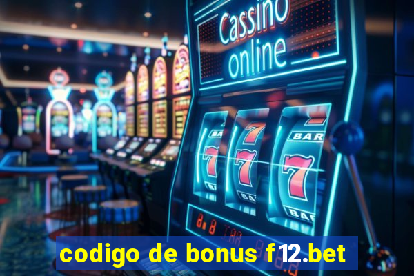 codigo de bonus f12.bet