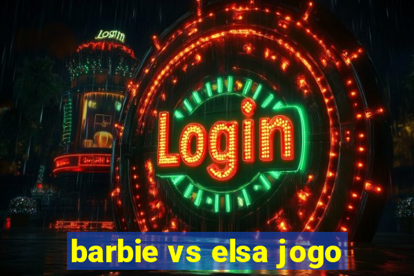 barbie vs elsa jogo