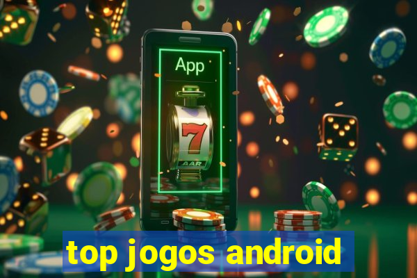 top jogos android