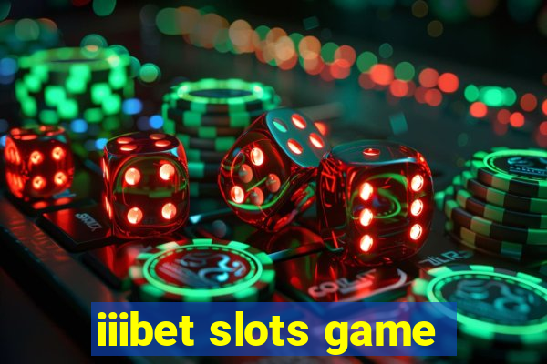 iiibet slots game