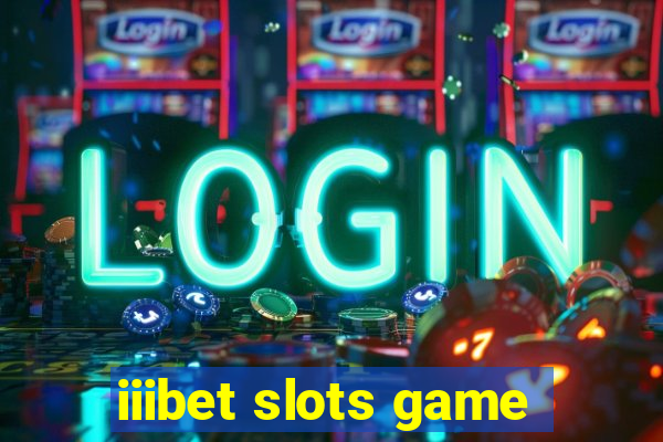 iiibet slots game