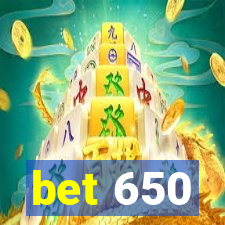 bet 650