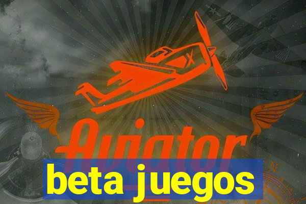 beta juegos