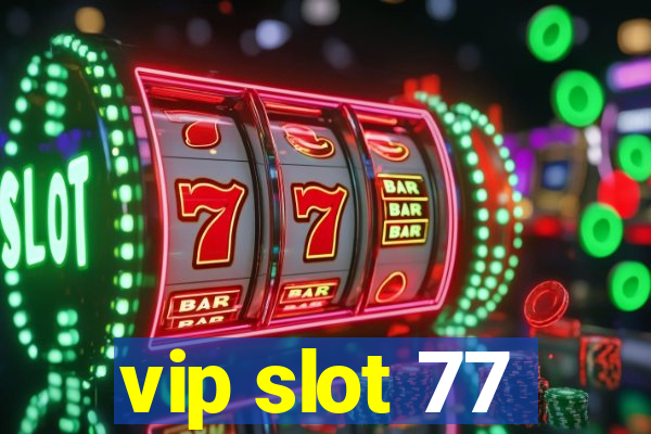 vip slot 77