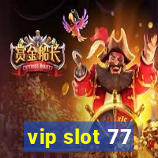 vip slot 77