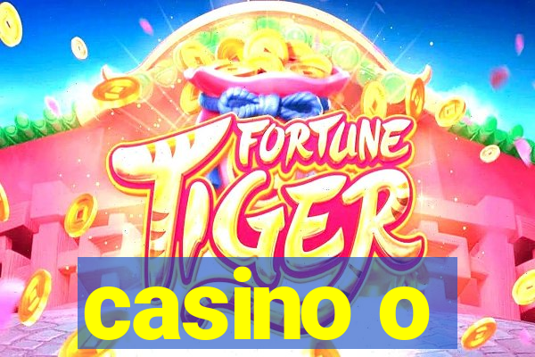 casino o