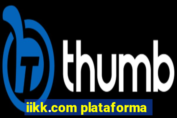 iikk.com plataforma