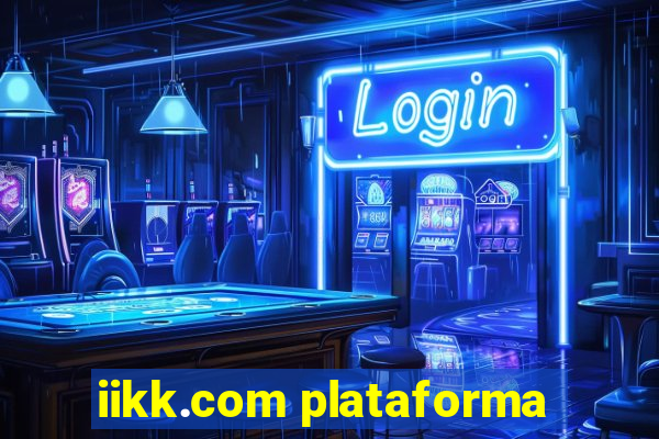 iikk.com plataforma