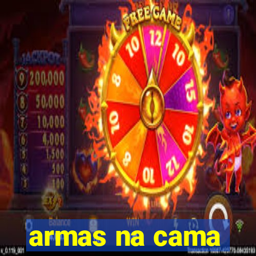 armas na cama