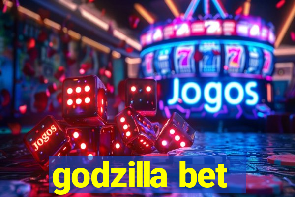 godzilla bet