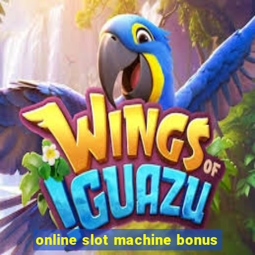 online slot machine bonus