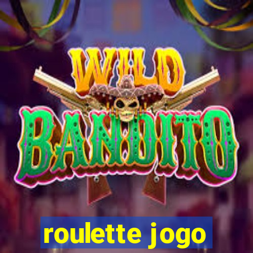 roulette jogo