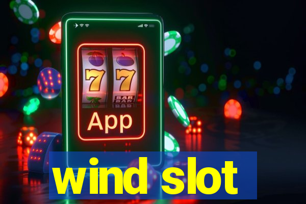 wind slot