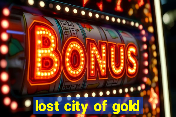 lost city of gold