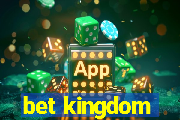 bet kingdom