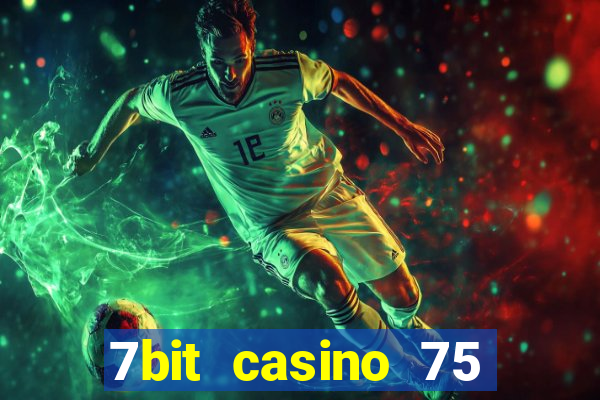 7bit casino 75 free spins